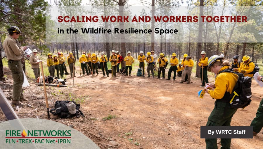 scaling-work-and-workers-together-in-the-wildfire-resilience-space