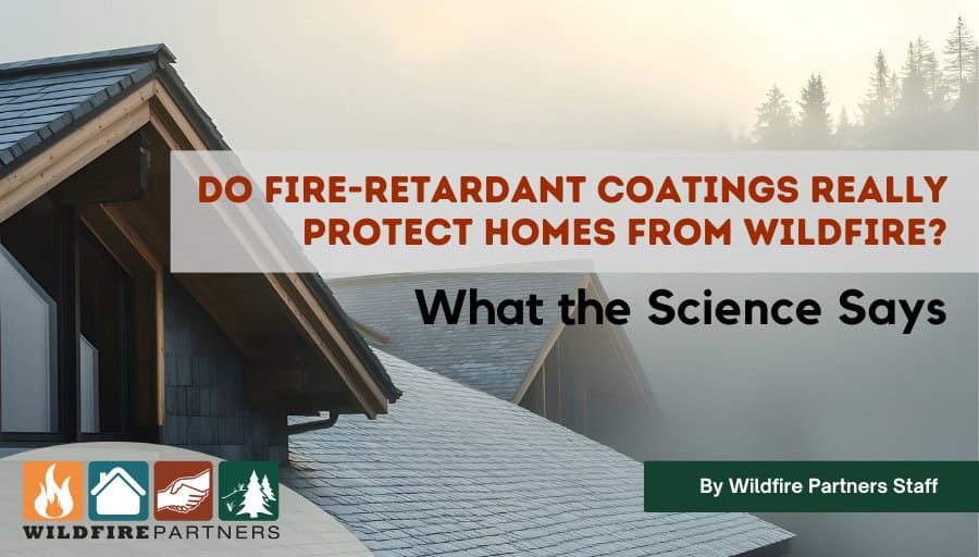 do-fire-retardant-coatings-really-protect-homes-from-wildfire?-what-the-science-says