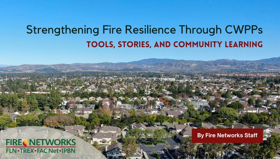 strengthening-fire-resilience-through-cwpps:-tools,-stories,-and-community-learning