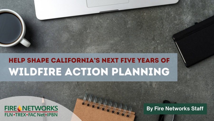 help-shape-california’s-next-five-years-of-wildfire-action-planning