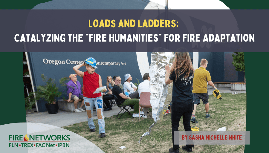 loads-and-ladders:-catalyzing-the-“fire-humanities”-for-fire-adaptation