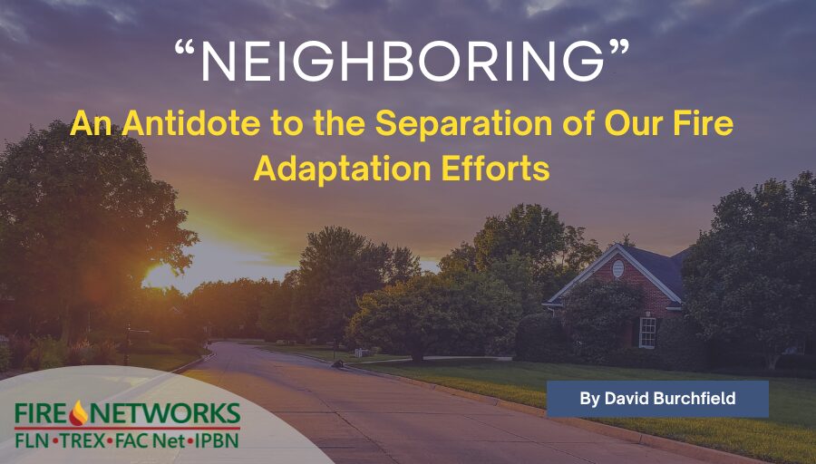 “neighboring”:-an-antidote-to-the-separation-of-our-fire-adaptation-efforts