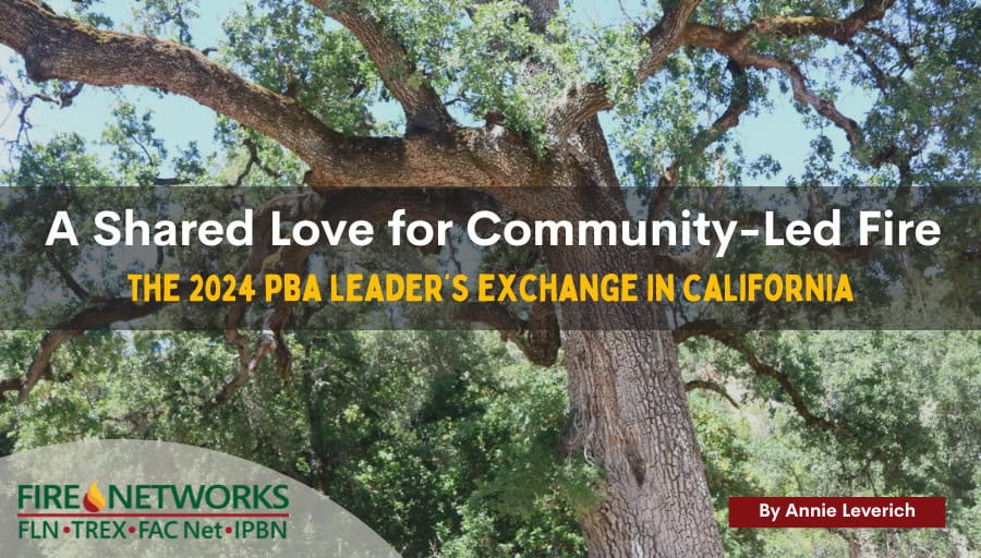 a-shared-love-for-community-led-fire:-the-2024-pba-leader’s-exchange-in-california